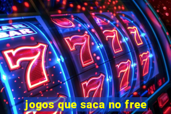 jogos que saca no free